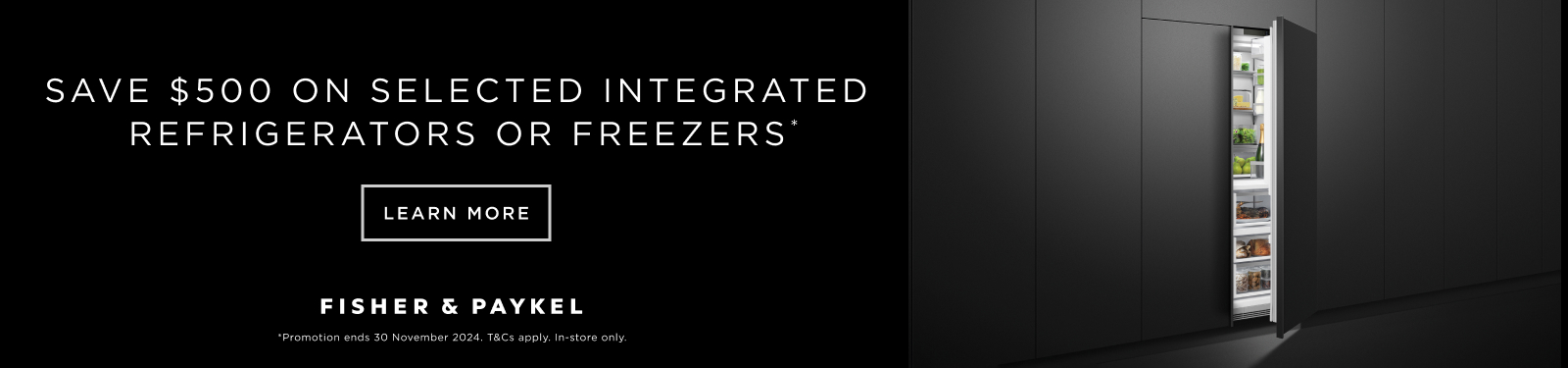 Save $500 On Selected Fisher & Paykel Integrated Refrigerators Or Freezers